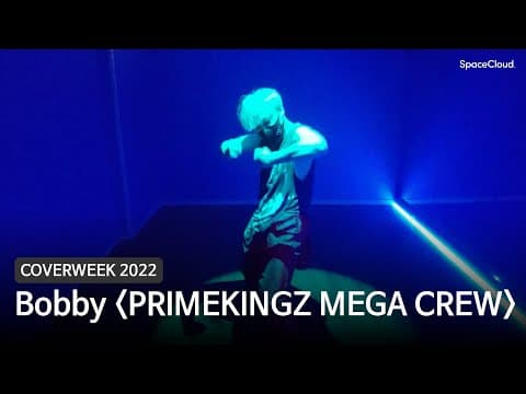 [2022 커버위크] Bobby 'PRIMEKINGZ MEGA CREW'